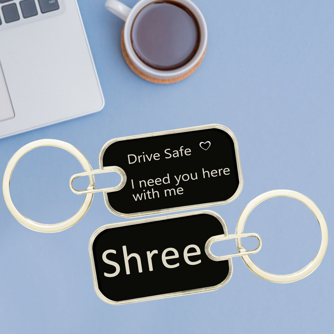 Stainless Steel Drive Safe Keychain Message Engraved | Drive Safe I need you here with me keychain