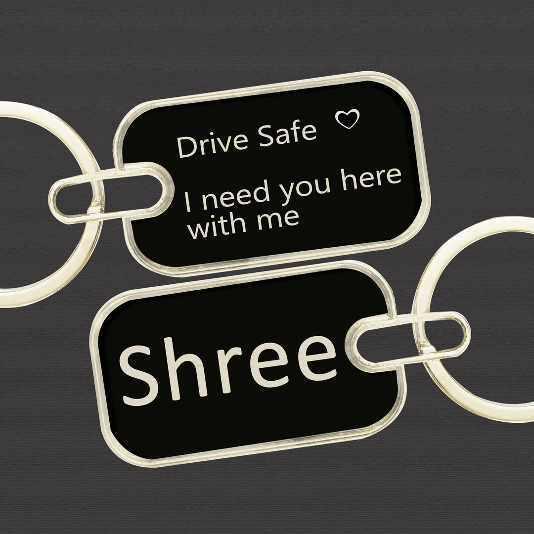 Stainless Steel Drive Safe Keychain Message Engraved | Drive Safe I need you here with me keychain