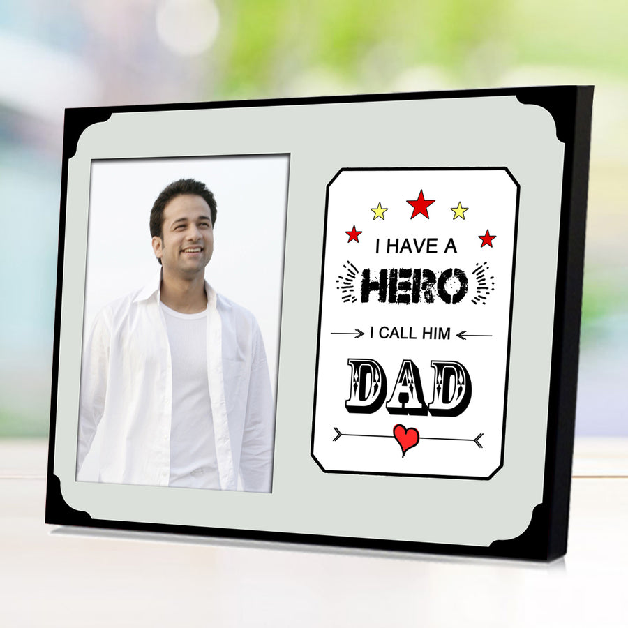 Birthday Gifts for DAD | I Have A Hero, I Call Him DAD | Zestpics